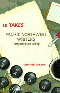 Book Cover with typewriter keys, pen and paper, and a coffee cup. Book title: 10 Takes: Pacific Northwest Writers — Perspectives on Writing by Jennifer Roland